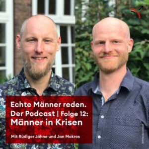 Podcast Echte Männer reden über Männer in Krisen